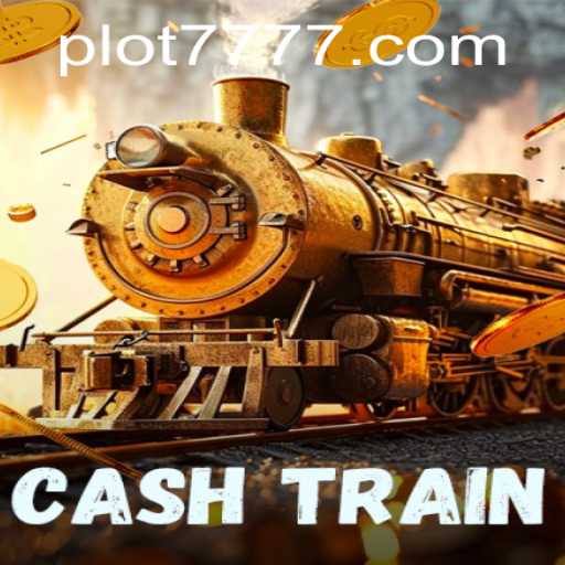 Dive Into the World of CashTrain: Unraveling the Thrills Behind PLOT 777