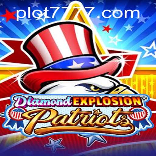 Unveiling DiamondExplosionPatriots: A Thrilling Journey with PLOT 777