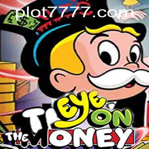 EyeOnTheMoney: Exploring the Thrilling World of PLOT 777