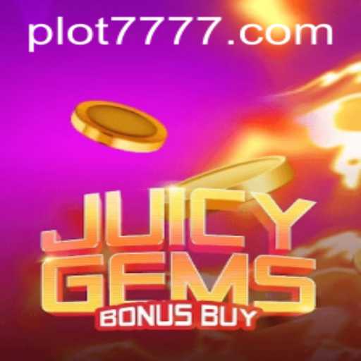 Dive into the Vibrant World of 'JuicyGemsBonusBuy' Inspired by the Thrilling 'PLOT 777'