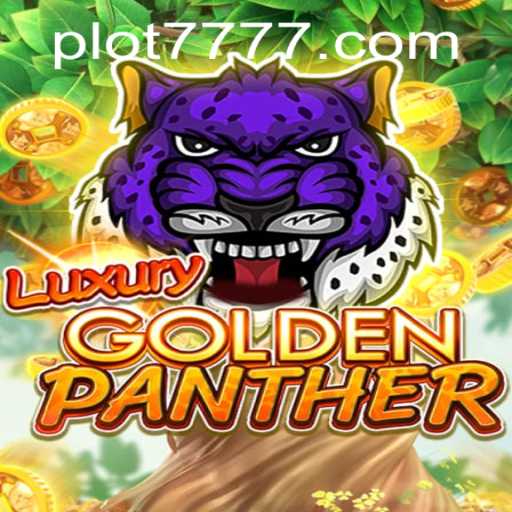 Unveiling LUXURYGOLDENPANTHER: Explore the Exhilarating World of PLOT 777