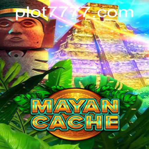 Unveiling the Mysteries of MayanCache: The Adventure with a Twist of PLOT 777