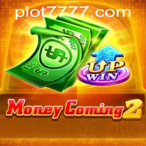 Exploring the Intricate World of MoneyComing2 with PLOT 777