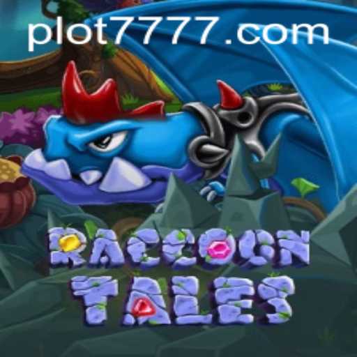 RaccoonTales Unveiled: The Adventurous Journey Begins with PLOT 777
