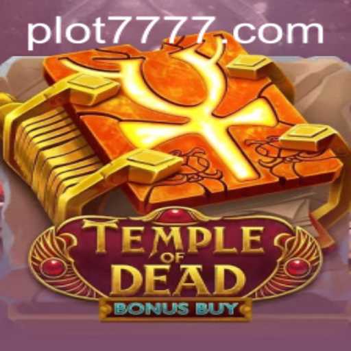 Discover the Thrills of TempleofDeadBonusBuy with PLOT 777