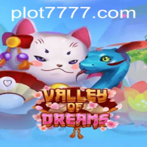 Valley of Dreams: A Journey Through PLOT 777
