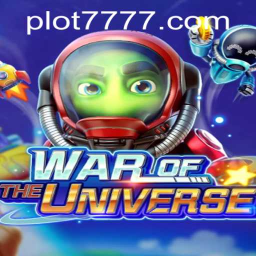 Discover the Epic Adventure of WAROFTHEUNIVERSE: Unveiling the Mysteries of PLOT 777